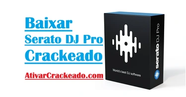 Baixar Serato DJ Pro 3.1.3.363 Crackeado Grátis em PT-BR